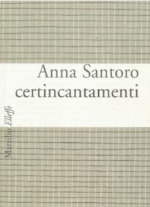 Copertina della raccolta poetica Certincantamenti (Venezia, Marsilio, 2005)