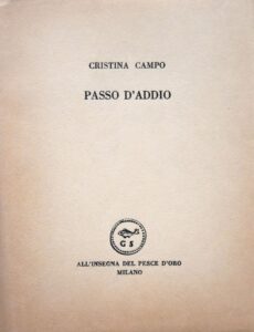 Cristina Campo, Passo d'addio, Milano, Scheiwiller, 1956